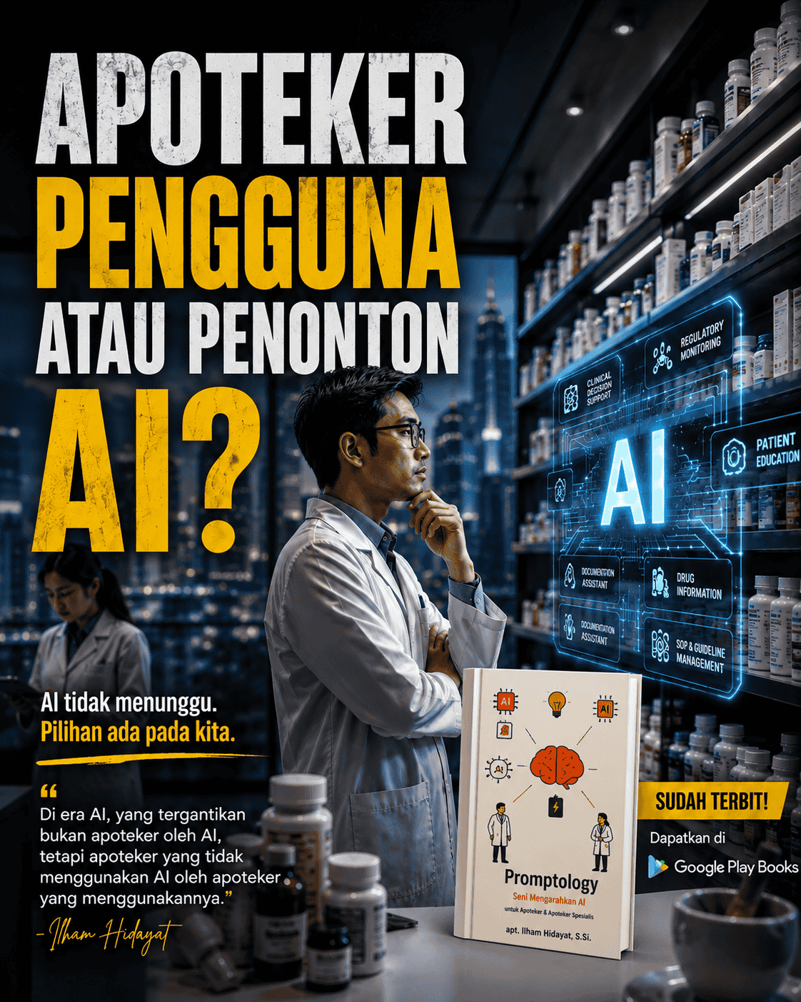 Apoteker Pengguna atau Penonton AI?